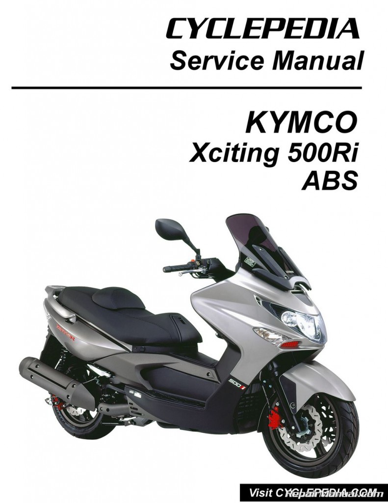 KYMCO Xciting 500Ri / ABS Scooter Service Manual Printed by Cyclepedia