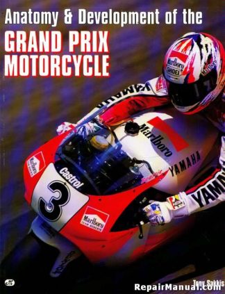 Anatomy And Development Of The Grand Prix Motorcycle By Tony Sakkis