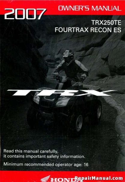 Official 2007 Honda TRX250TE FourTrax Recon ES ATV Owners Manual